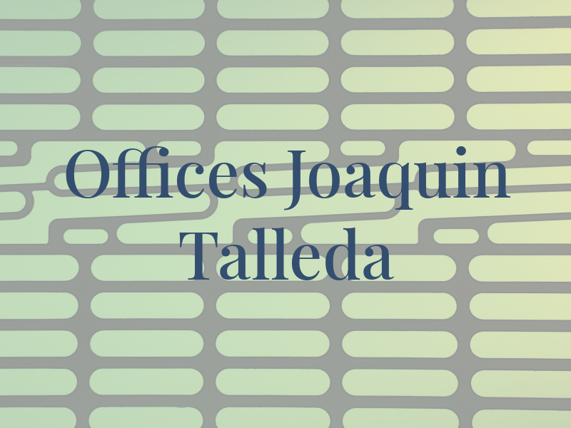 Law Offices of Joaquin A Talleda