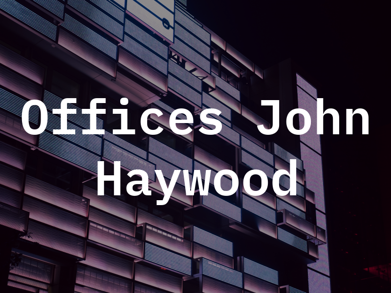 Law Offices of John Haywood