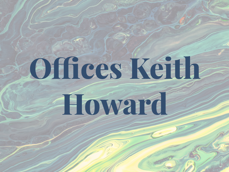 Law Offices of Keith A. Howard