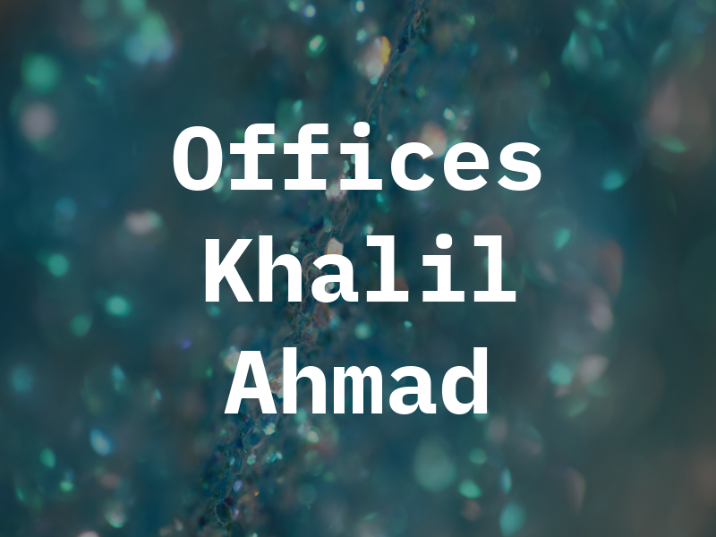Law Offices of Khalil Ahmad