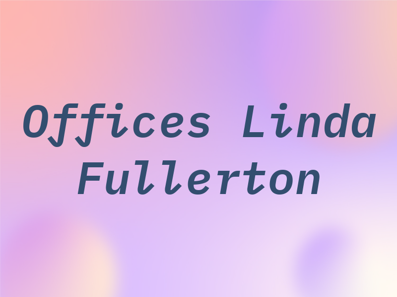Law Offices of Linda Fullerton