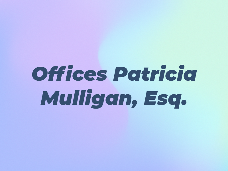 Law Offices of Patricia M. Mulligan, Esq.