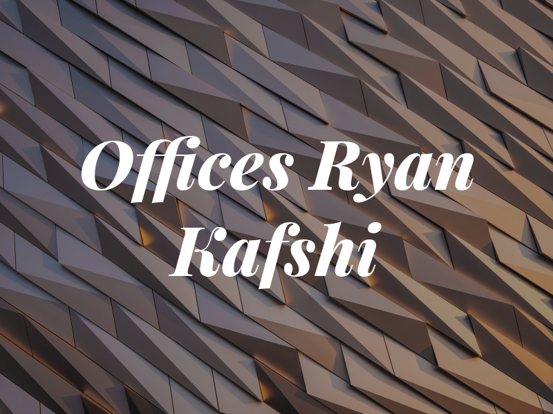 Law Offices of Ryan and Kafshi