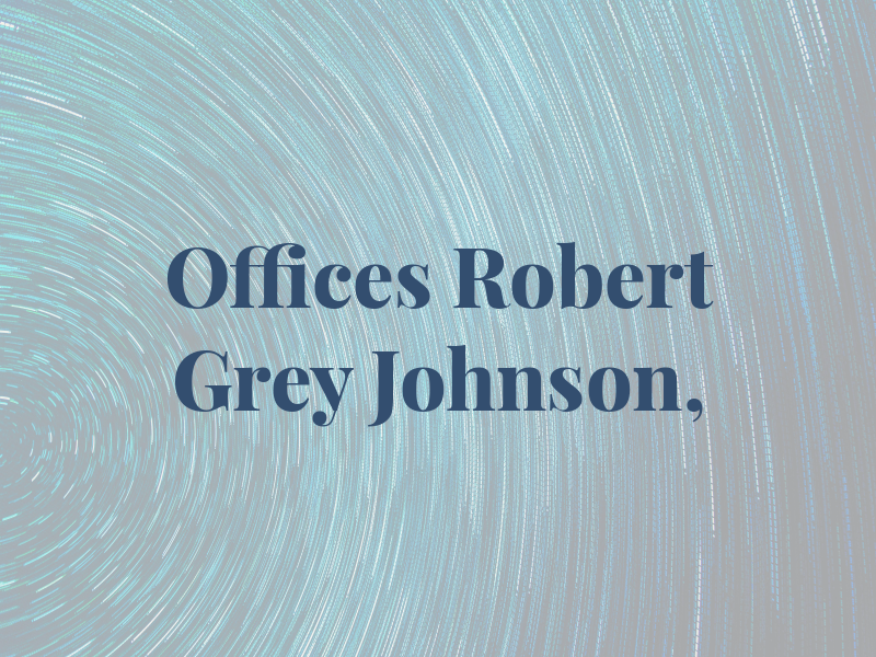 Law Offices of Robert Grey Johnson, Jr