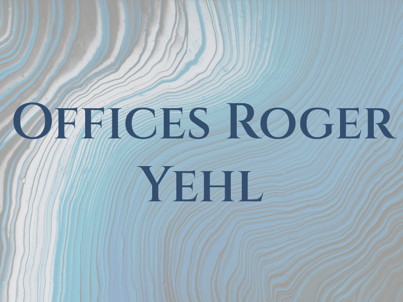 Law Offices of Roger J. Yehl