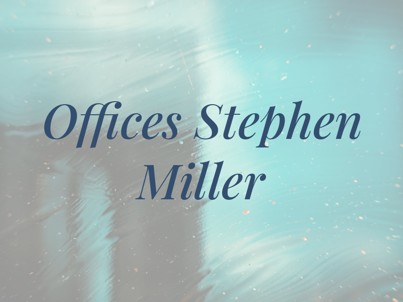 Law Offices of Stephen K. Miller