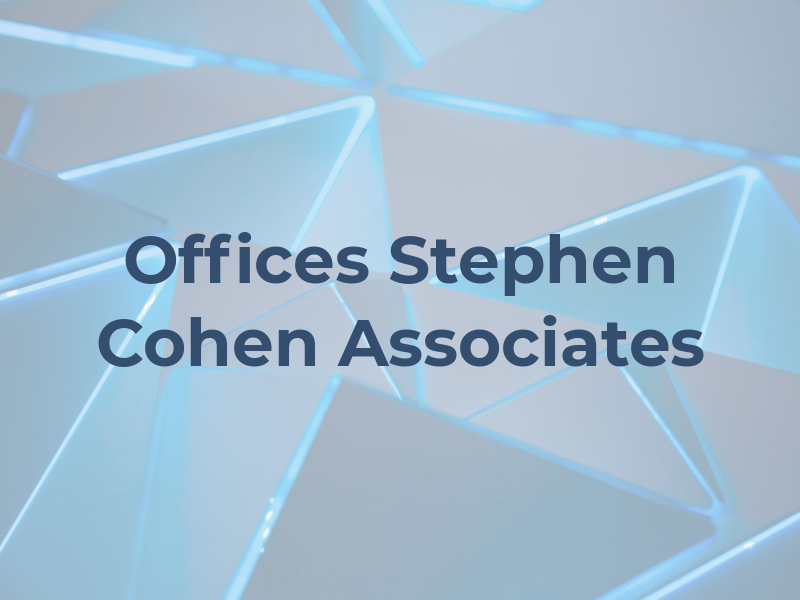 Law Offices of Stephen R. Cohen & Associates