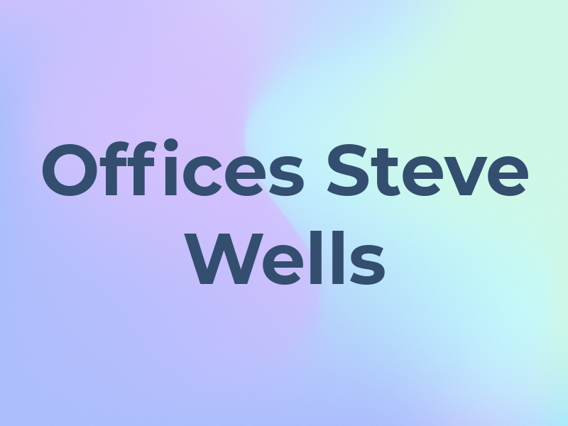 Law Offices of Steve M. Wells