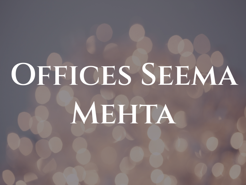 Law Offices of Seema Mehta
