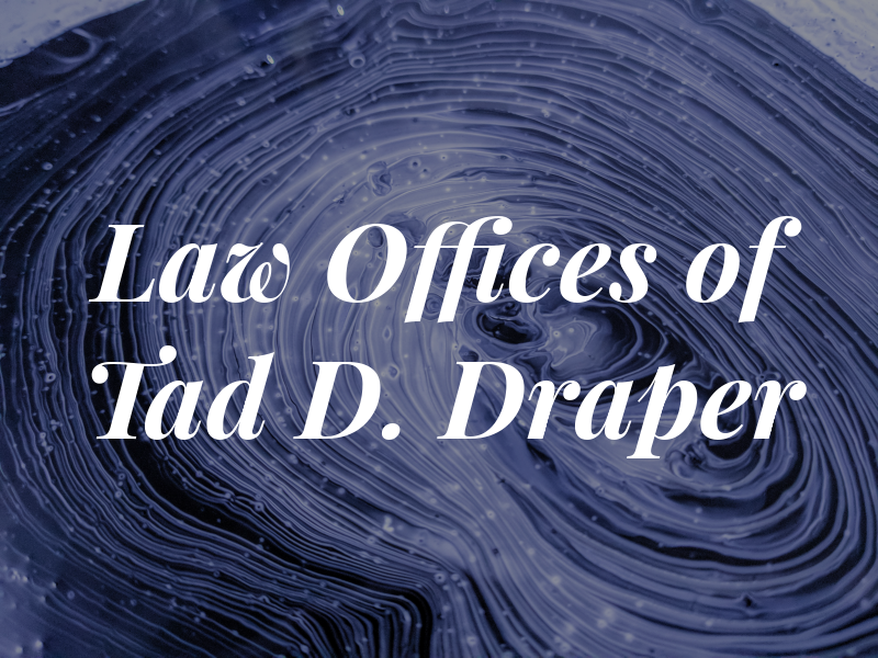 Law Offices of Tad D. Draper