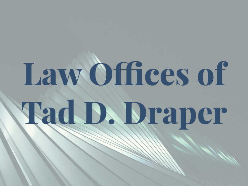 Law Offices of Tad D. Draper