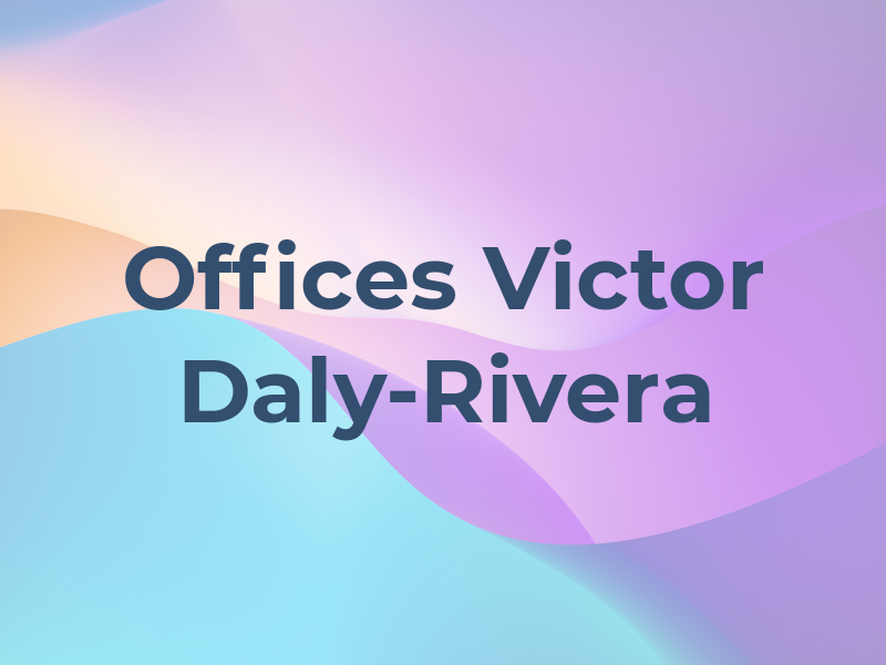 Law Offices of Victor Daly-Rivera