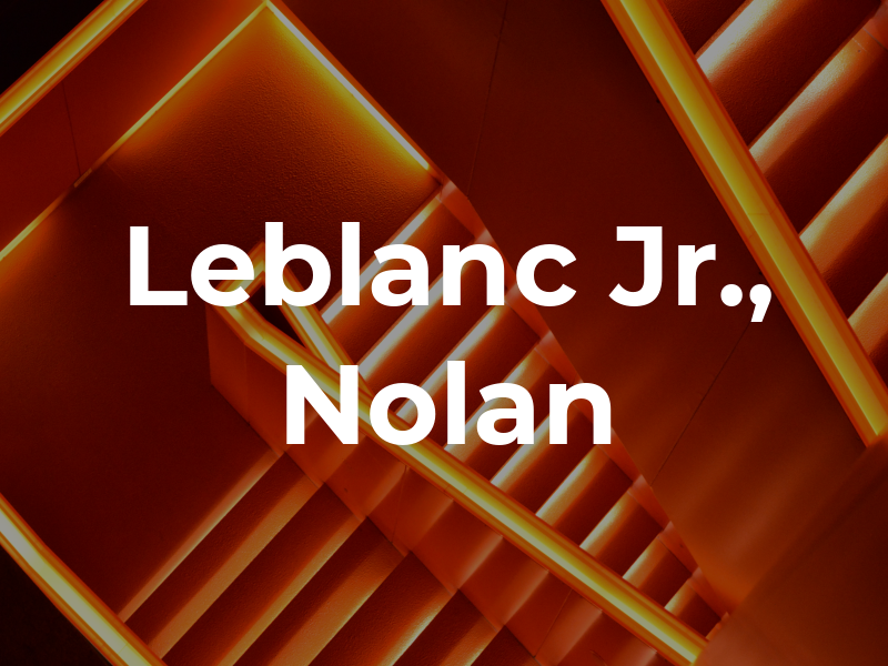 Leblanc Jr., Nolan J.