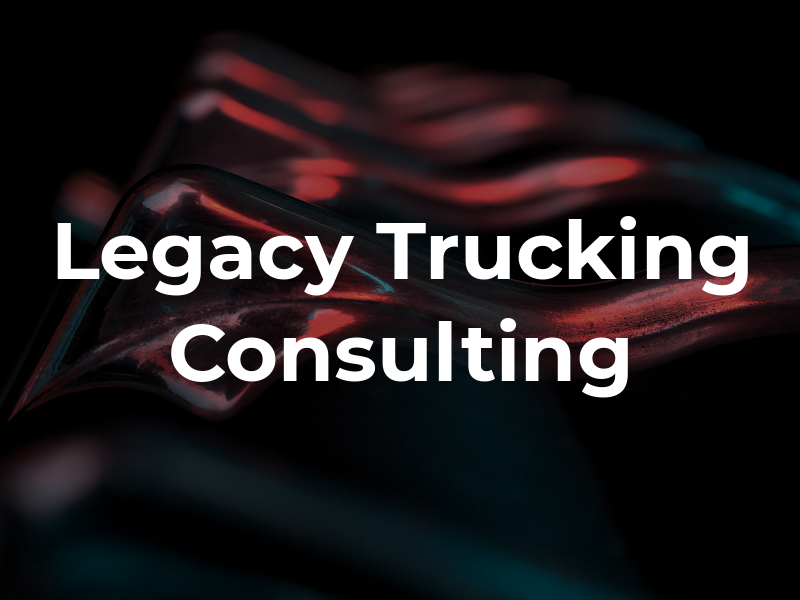 Legacy Trucking Consulting