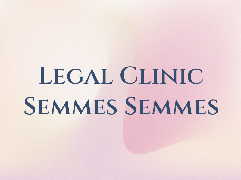 Legal Clinic of Semmes & Semmes