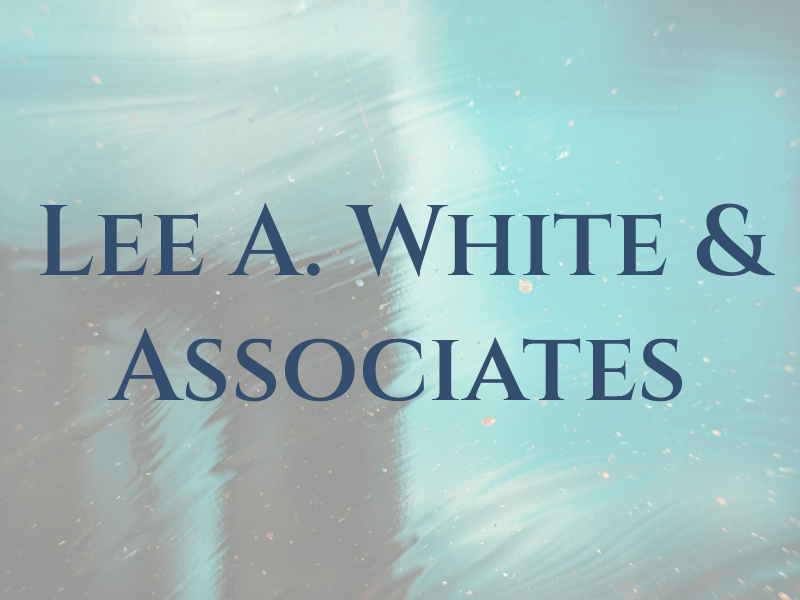 Lee A. White & Associates
