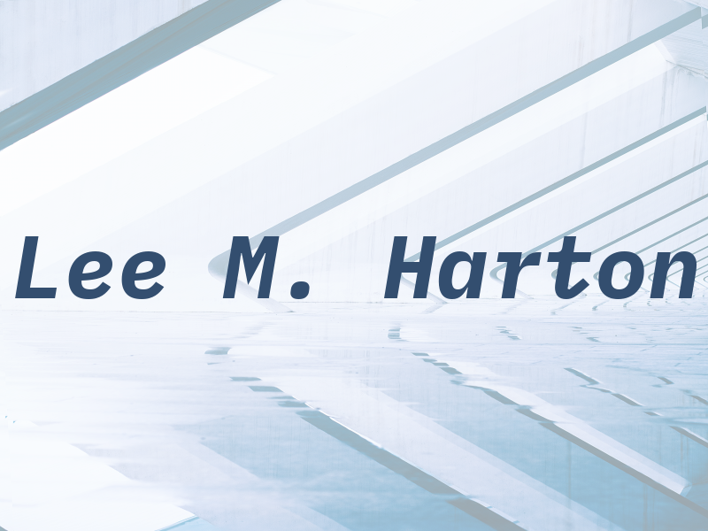 Lee M. Harton