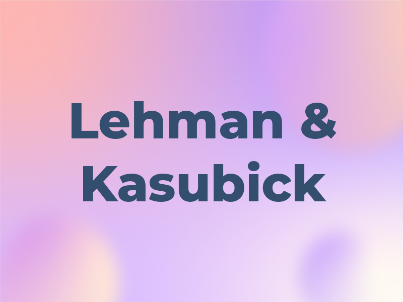 Lehman & Kasubick