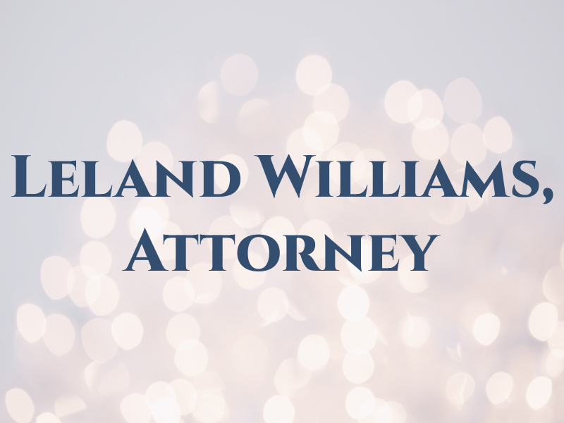 Leland T. Williams, Attorney At Law