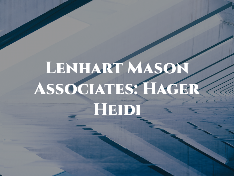 Lenhart Mason & Associates: Hager Heidi