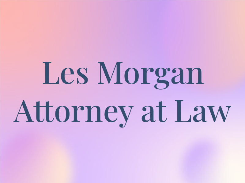 Les Morgan Attorney at Law