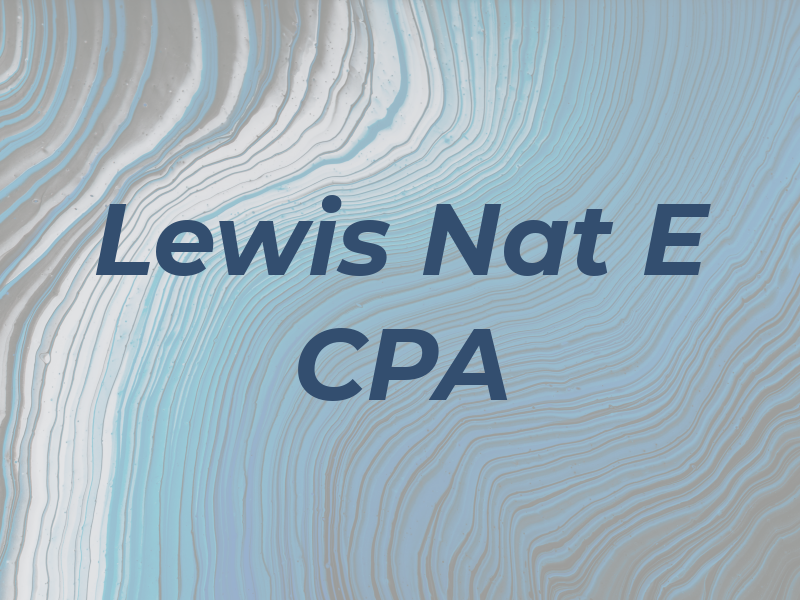 Lewis Nat E CPA