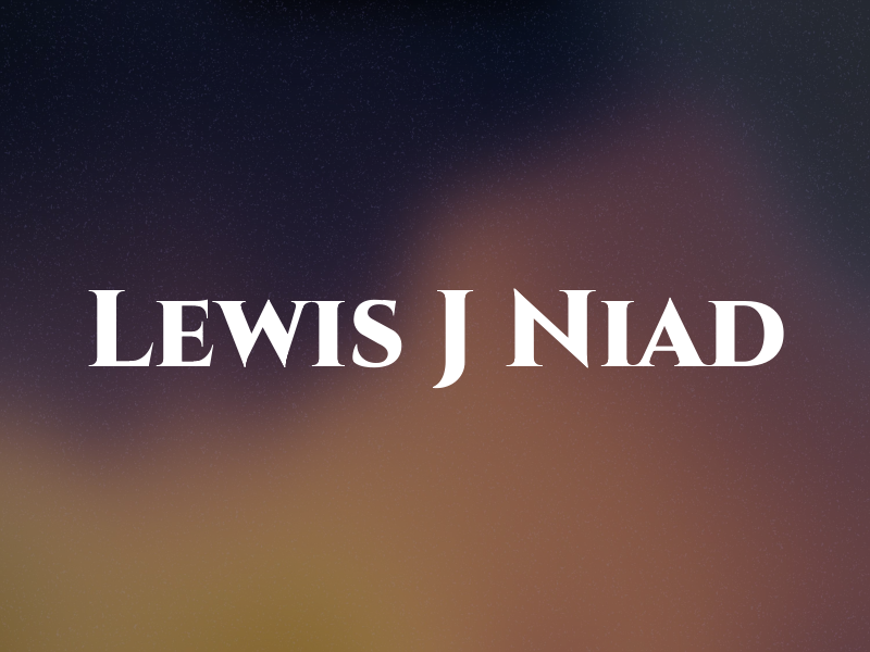 Lewis J Niad