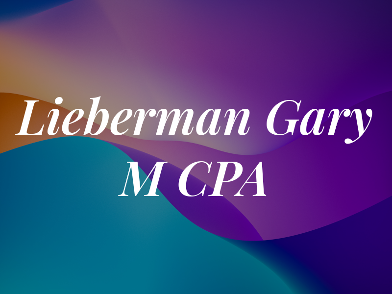 Lieberman Gary M CPA