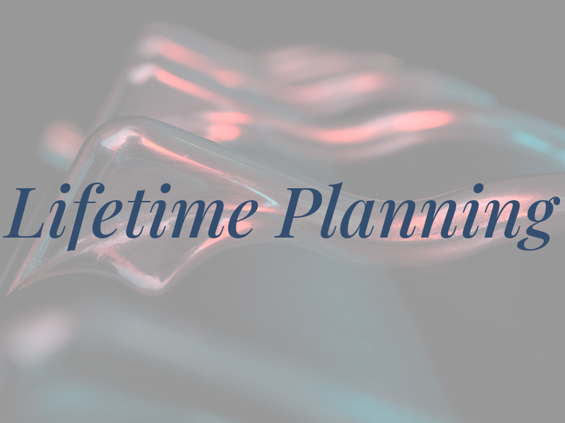 Lifetime Planning