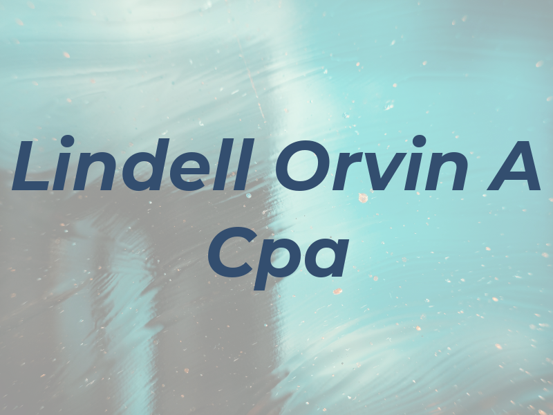 Lindell Orvin A Cpa