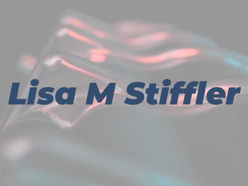 Lisa M Stiffler