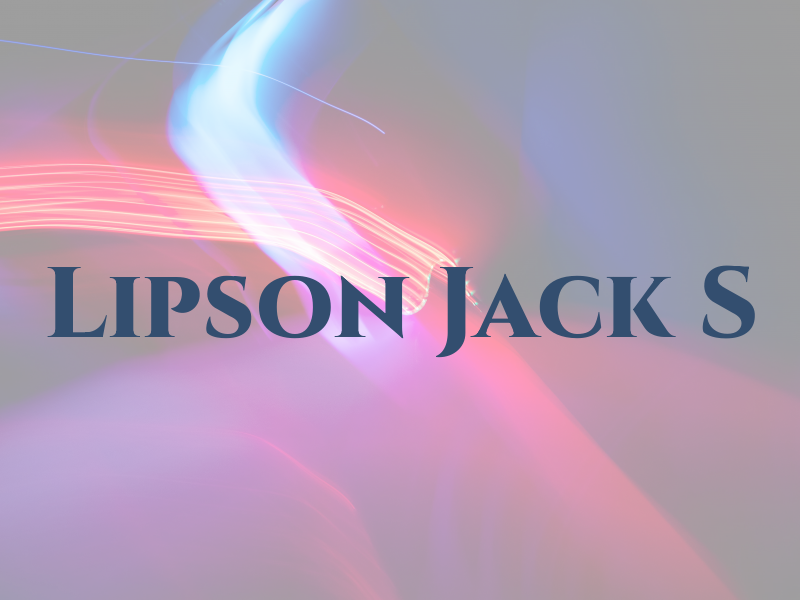 Lipson Jack S