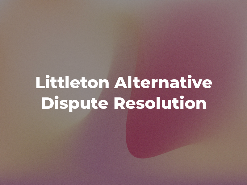 Littleton Alternative Dispute Resolution