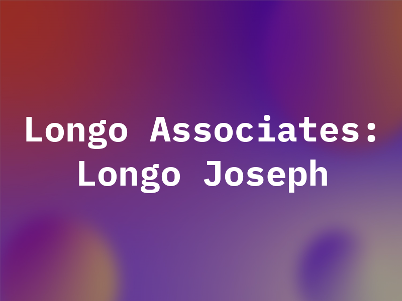 Longo & Associates: Longo Joseph A