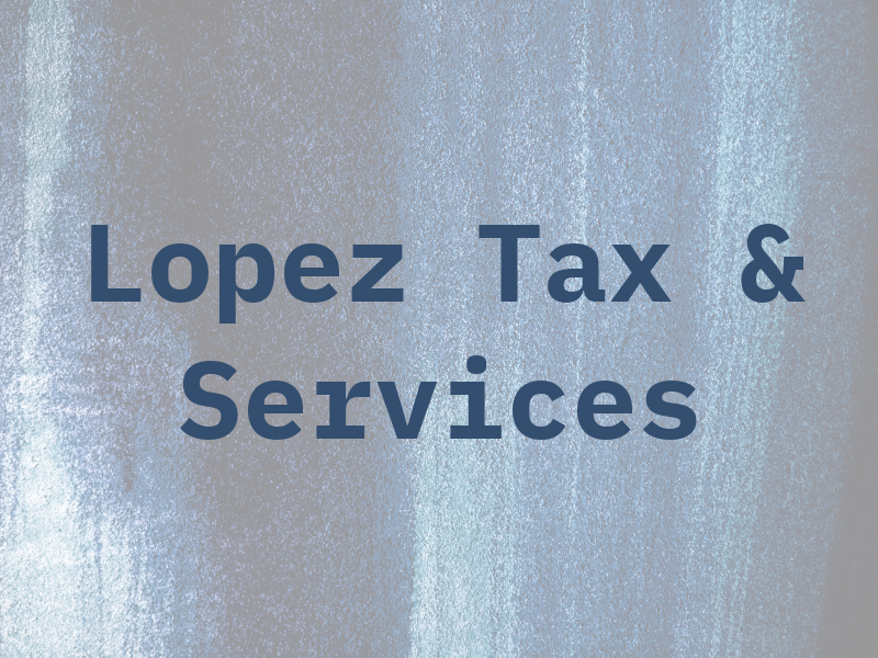 Lopez Tax & Services