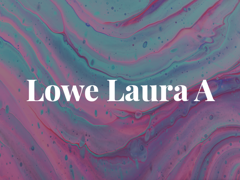 Lowe Laura A