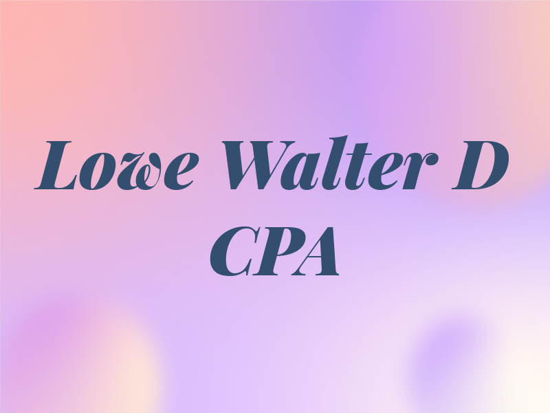 Lowe Walter D CPA