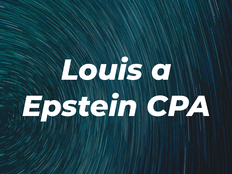 Louis a Epstein CPA