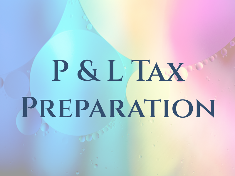 P & L Tax Preparation