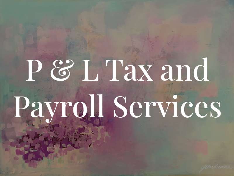 P & L Tax and Payroll Services
