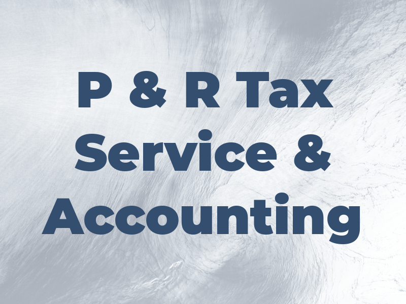 P & R Tax Service & Accounting