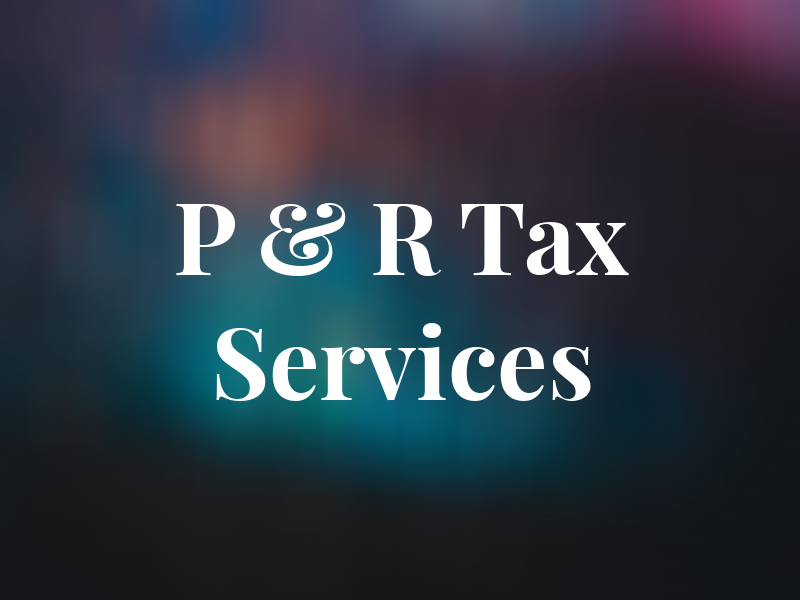 P & R Tax Services