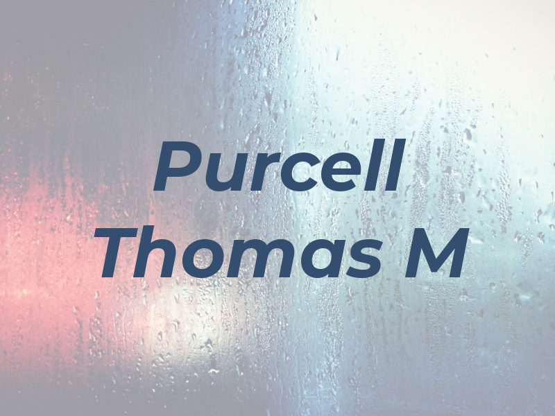 Purcell Thomas M