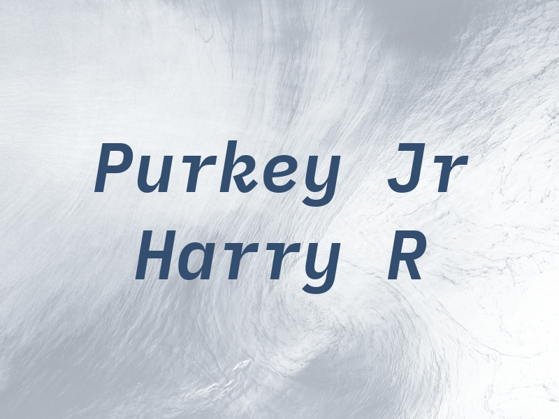 Purkey Jr Harry R