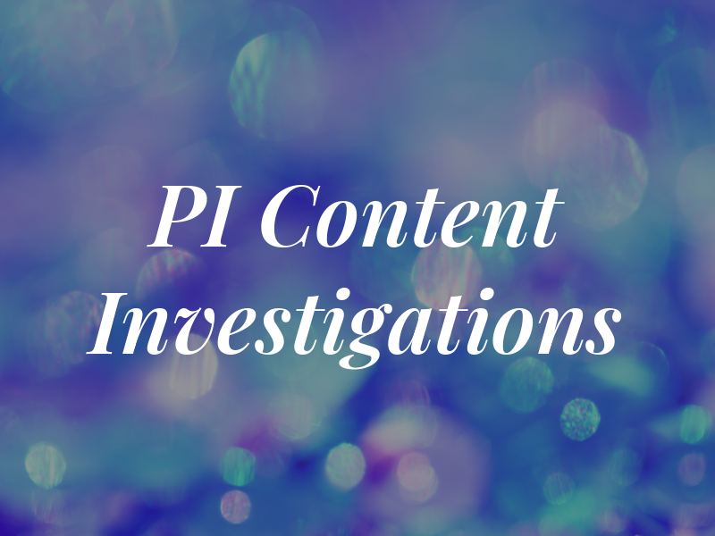 PI Content Investigations
