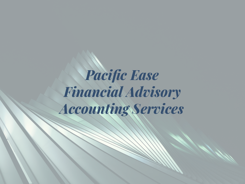 Pacific Ease Financial Advisory and Accounting Services