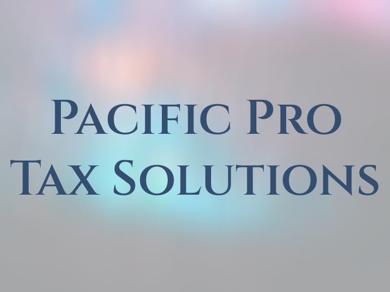 Pacific Pro Tax Solutions
