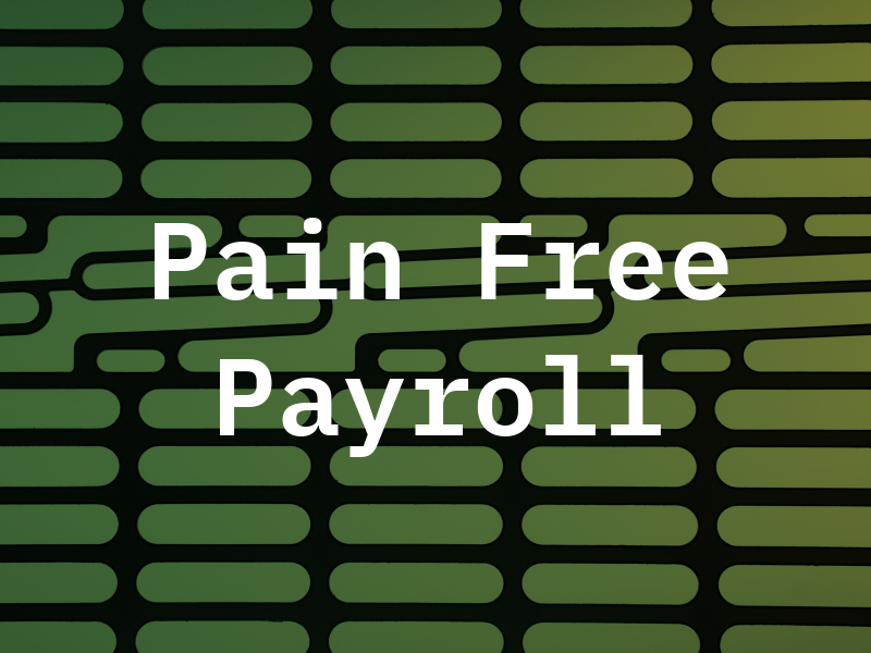 Pain Free Payroll