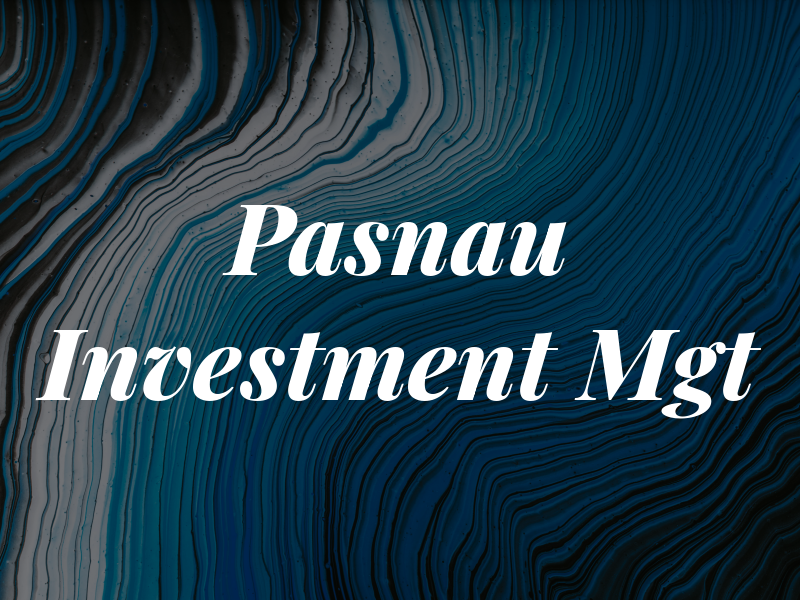 Pasnau Investment Mgt