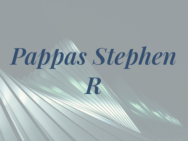 Pappas Stephen R